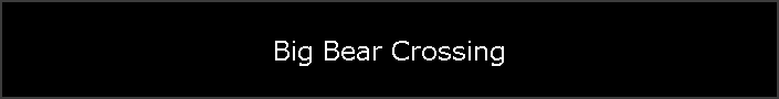Big Bear Crossing